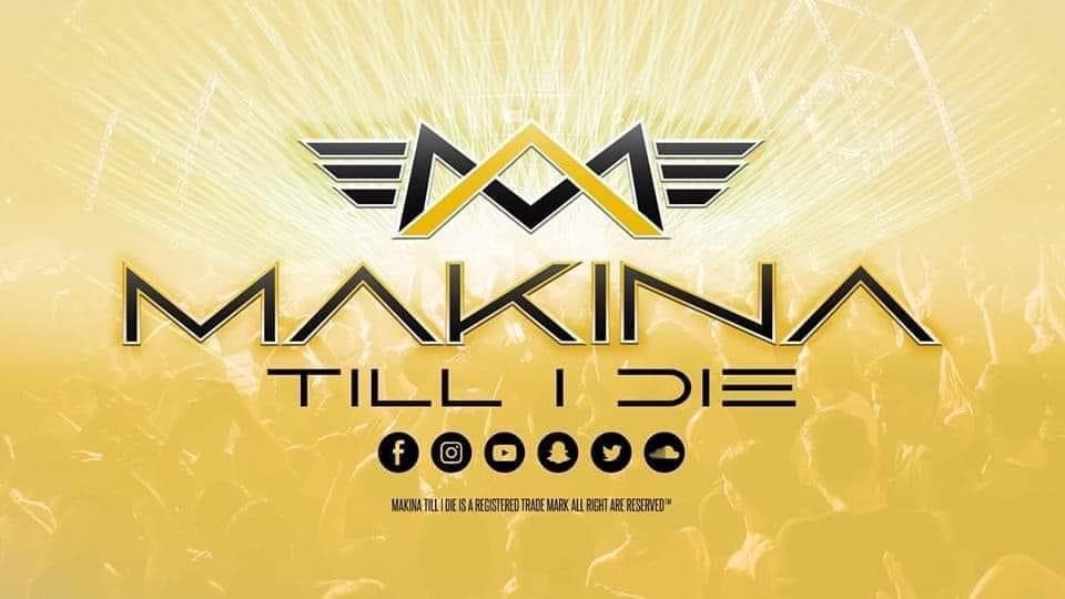 Makina Till I Die
